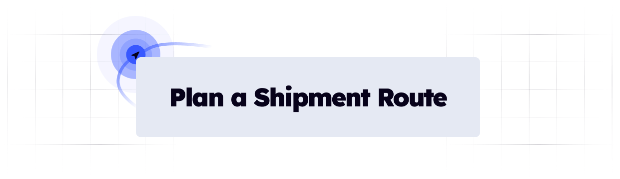 Plan Shipment Route